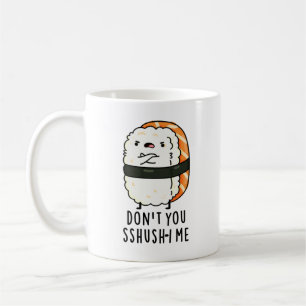 Mug Ne te fais pas chichi-i moi drôle Sushi Pun