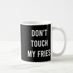 Mug Ne touchez pas à mes frites Cadeau farce nourritur