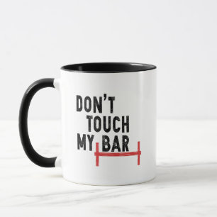 Mug Ne touchez pas à mon bar - Gymnase Motivationnelle