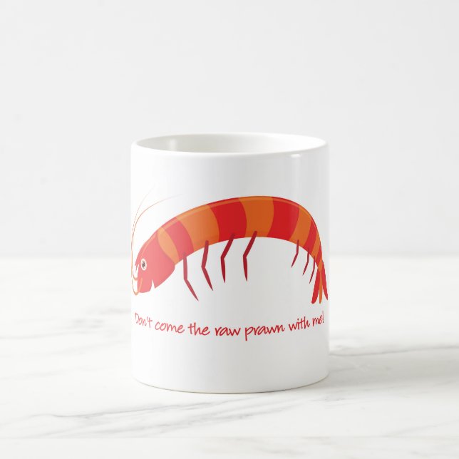 Mug 'Ne viens pas avec moi la crevette crue ! ' (Centre)