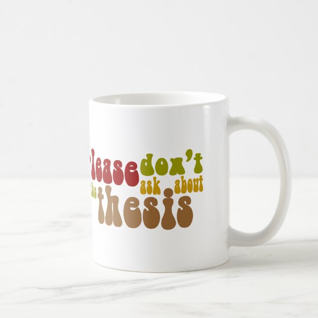 Mug Ne vous enquérez pas de la thèse (Droite)