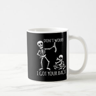 Mug Ne vous inquiétez pas, j'ai votre dos - Drôle Skel