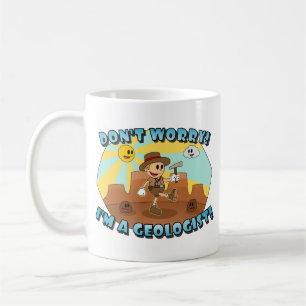 Mug Ne vous inquiétez pas ! Je suis géologue !