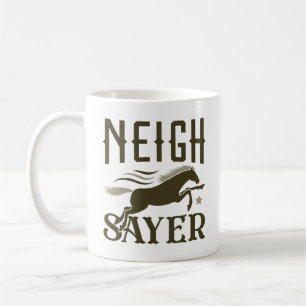 Mug Neigh Sayer