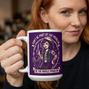 Mug N'Être Pas Partie Du Problème, Être Tout Le Problè
