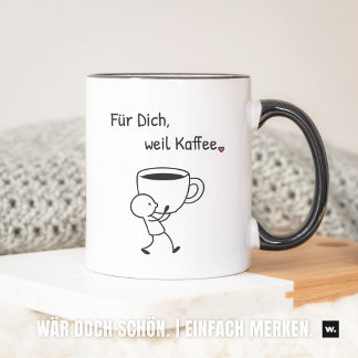 Mug Nette Geste: „Für dich, weil Kaffee.“ Mitbringsel.