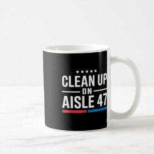 Mug Nettoyer Sur L'Aisle 47 Impeach 47 Anti Trump
