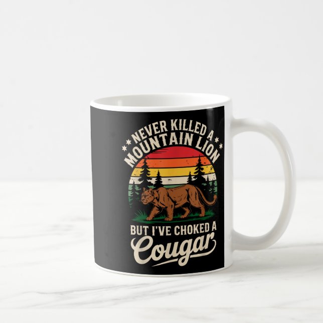 Mug Never Killed A Mountain Lion Funny Cougar Hunting  (Droite)