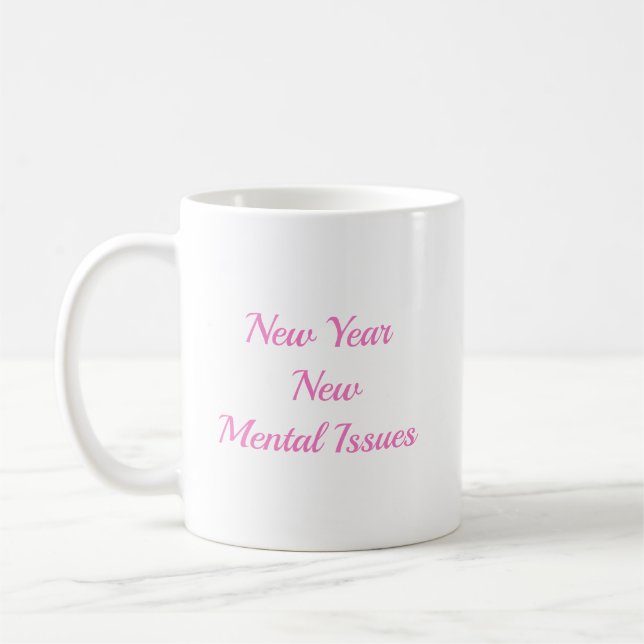 Mug New year new Mental Issues  (Gauche)