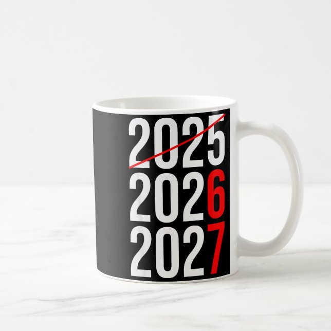 Mug New Year Next Two Year Are 2026 2027 Funny 67 Meme (Droite)