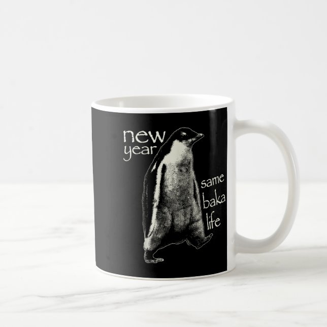 Mug New Year Same Baka Life Funny Penguin  (Droite)