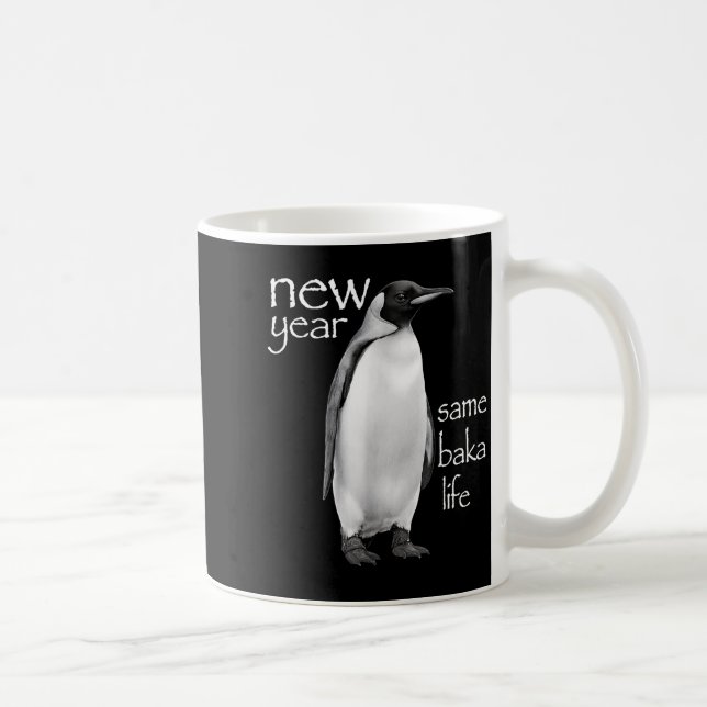 Mug New Year Same Baka Life Penguin Joke Funny  (Droite)