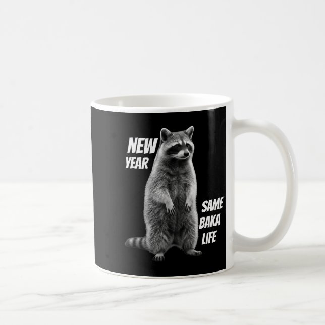 Mug New Year Same Baka Life Raccoon Joke  (Droite)