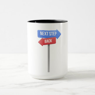 Mug Next Step or Back – Direction Sign Motivational 