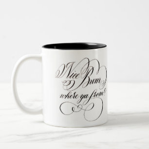Mug - Nice Bum, Where ya From?