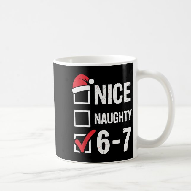 Mug Nice Naughty 6 7 Meme Funny Christmas Six Seven Xm (Droite)