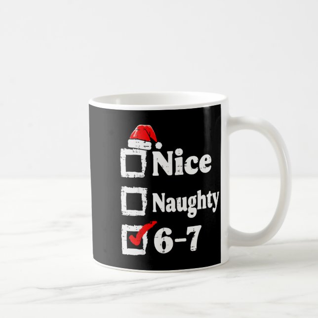 Mug Nice Naughty 6 7 Meme Funny Christmas Six Seven Xm (Droite)