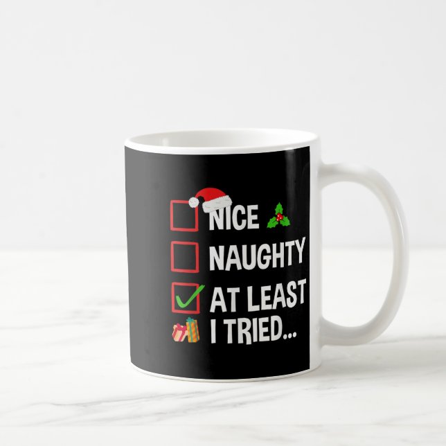 Mug Nice Naughty At Least I Tried Shirt Funny Christma (Droite)