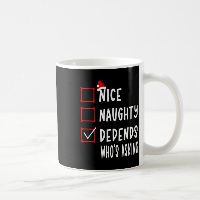 Mug Nice Naughty Depends Who's Asking Christmas List S (Droite)