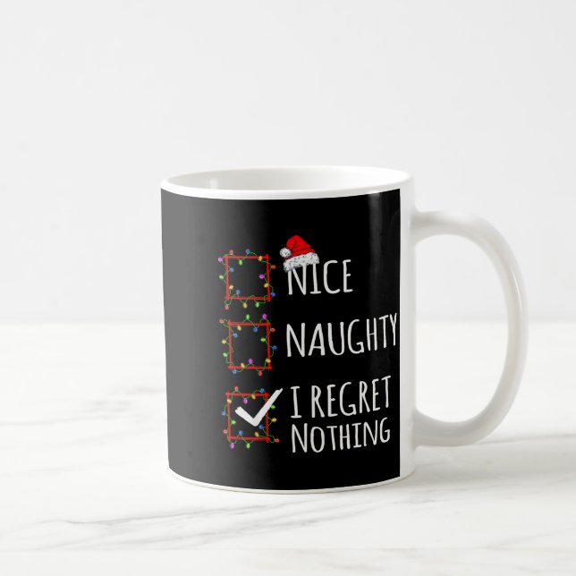 Mug Nice Naughty I Regret Nothing Christmas List Funny (Droite)