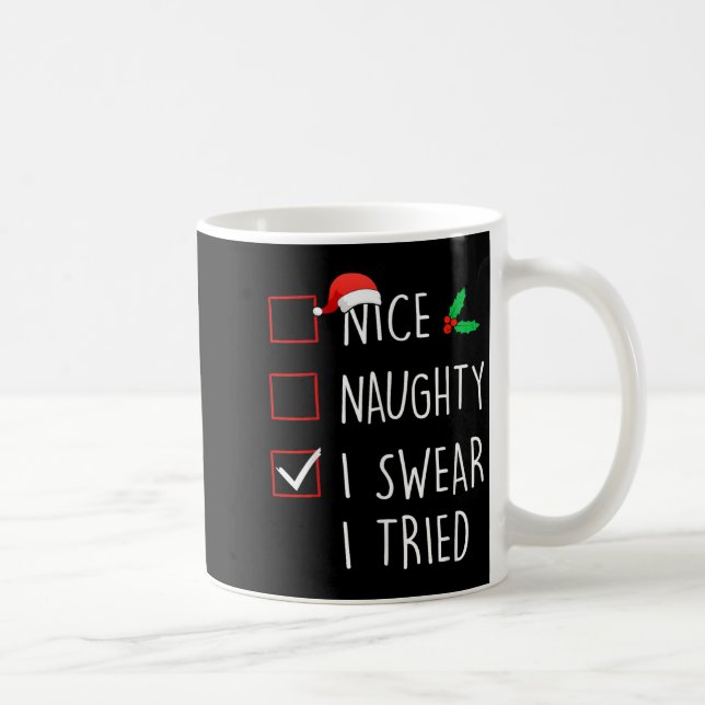 Mug Nice Naughty I Swear I Tried Christmas Family Matc (Droite)