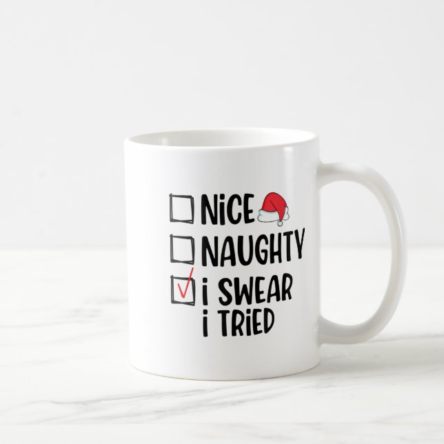 Mug Nice Naughty I Swear I Tried Christmas List Funny  (Droite)