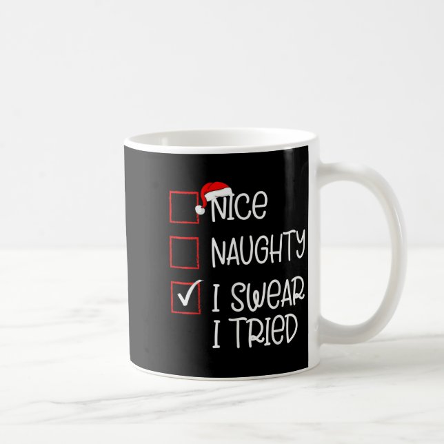 Mug Nice Naughty I Swear I Tried Christmas List Santa  (Droite)