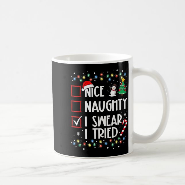 Mug Nice Naughty I Swear I Tried Christmas List Santa  (Droite)