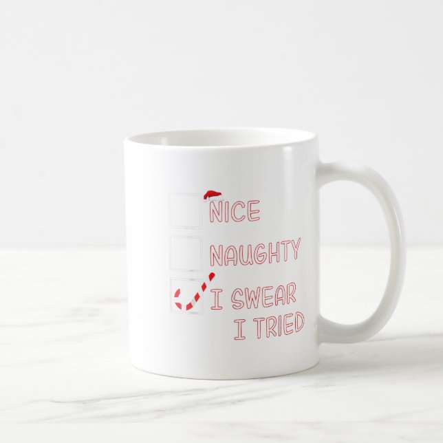 Mug Nice Naughty I Swear I Tried Funny Christmas List  (Droite)