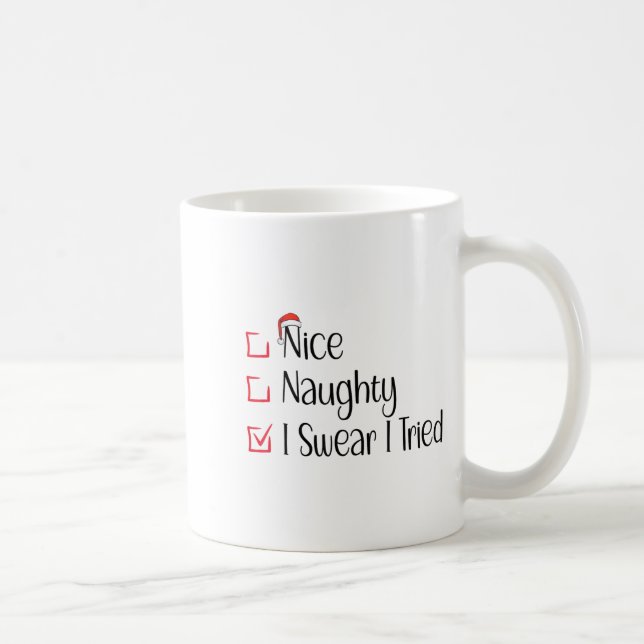 Mug Nice Naughty I Swear I Tried Funny Christmas List  (Droite)