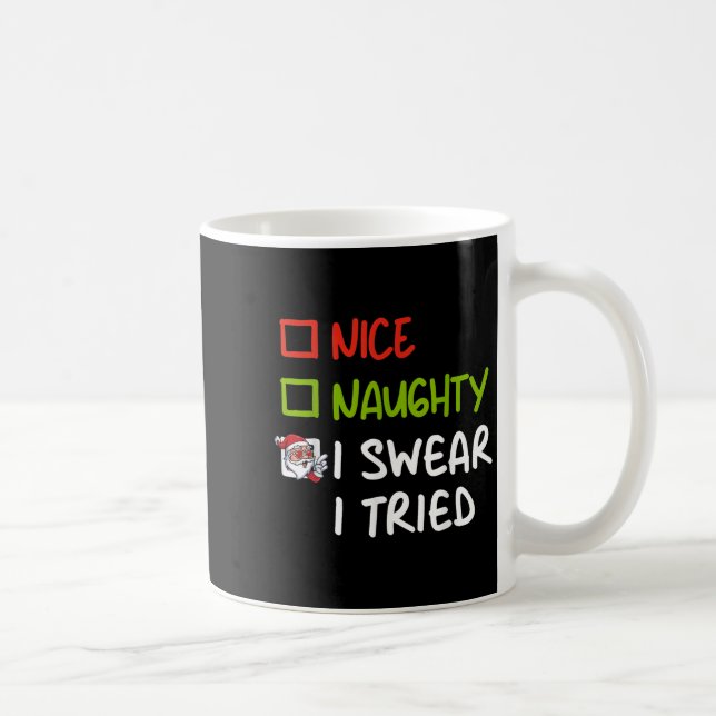Mug Nice Naughty I Swear I Tried Funny Christmas Pajam (Droite)
