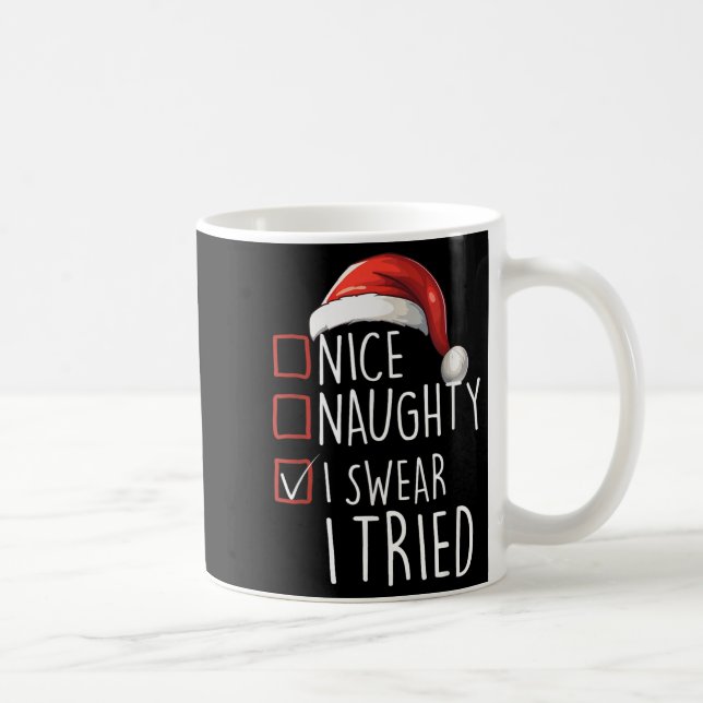 Mug Nice Naughty I Swear I Tried Xmas Santa Claus Chri (Droite)