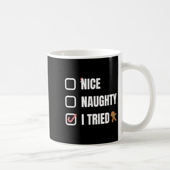 Mug Nice Naughty I Tried, Santa's Naughty List Funny C (Droite)