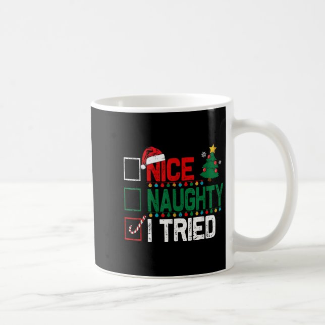 Mug Nice Naughty I Tried Santa's Naughty List Funny Ch (Droite)