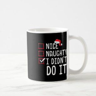 Mug Nice Naughty Je ne l'ai pas fait Liste de Noël 1