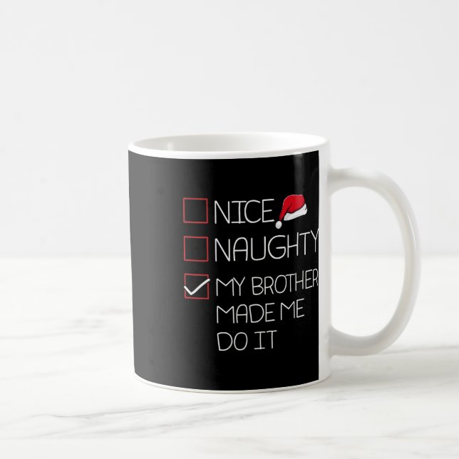 Mug Nice Naughty Mon Frère M'A Fait Le Faire Papa Noël (Droite)