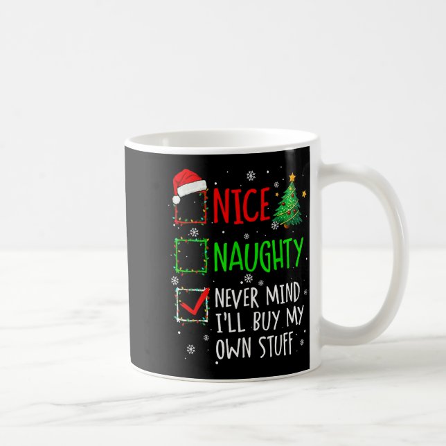 Mug Nice Naughty Never Mind I'll Buy My Own Stuff Chri (Droite)