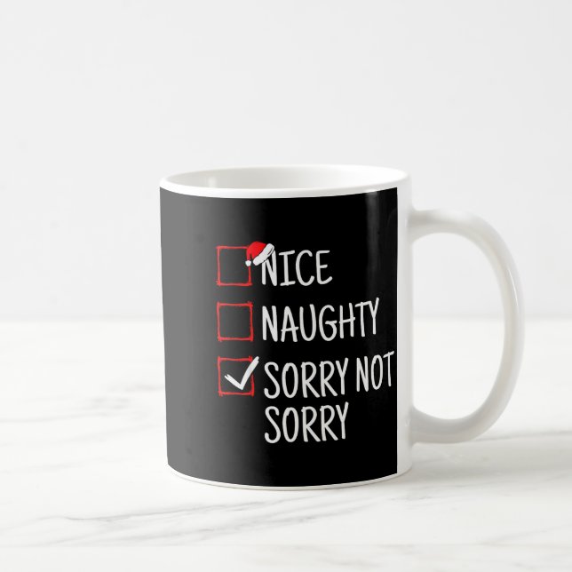 Mug Nice Naughty Sorry Not Sorry Funny Christmas  (Droite)
