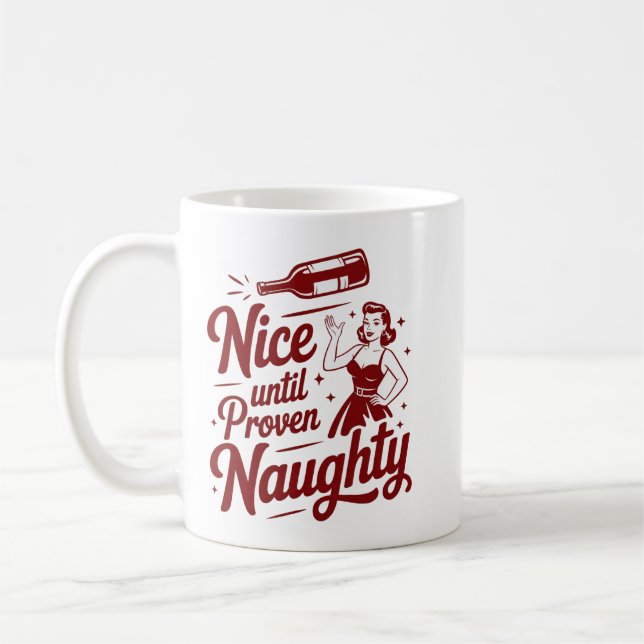 Mug Nice Until Proven Naughty Snarky Christmas Wine (Gauche)