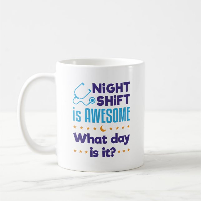 Mug Night Shift est génial Quelle Journée est-il (Gauche)