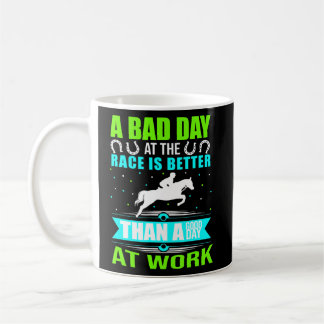 Mug No Bad Days At The Race Track Horse Track Racing J
