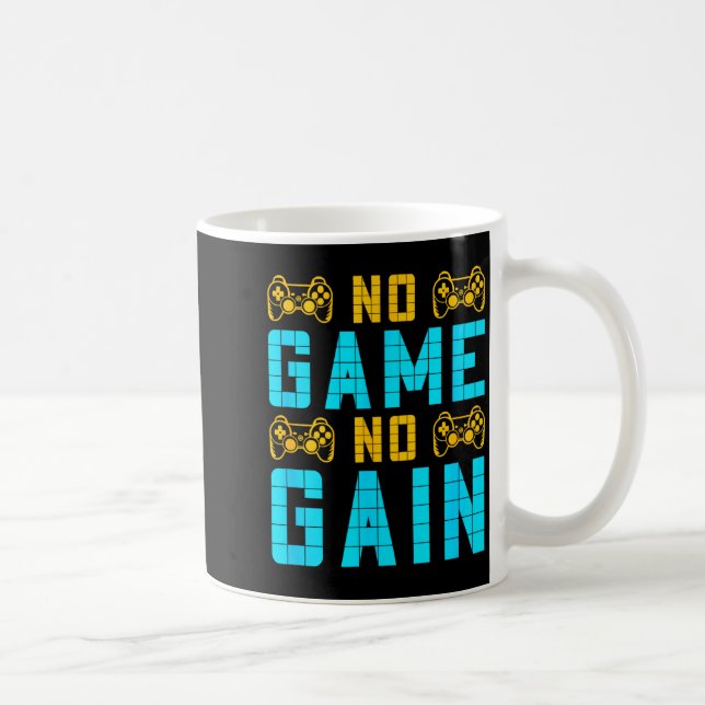 Mug No Game No Gain Funny Gaming Quotes Gift For Playe (Droite)