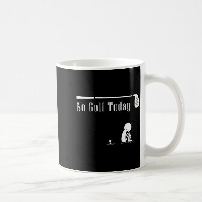 Mug No Golf Today Funny Sad Stickman Golf Lover Golfer (Droite)