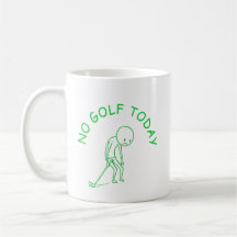No Golf Today | Golf Lover Humor Gift