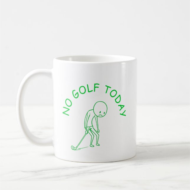 Mug No Golf Today | Golf Lover Humor Gift (Gauche)