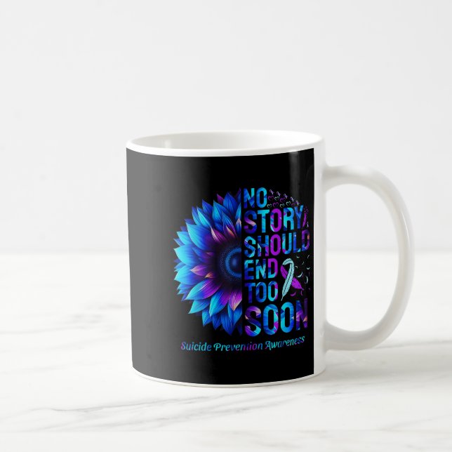 Mug No Story Should End Too Soon Suicide Prevention (Droite)