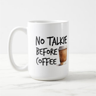 Mug No Talkie Before Coffee funny lover gift
