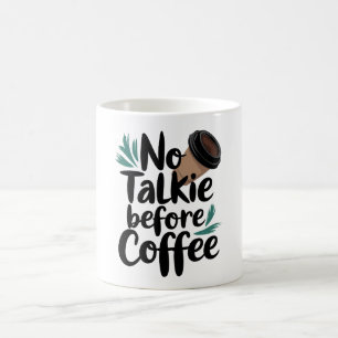 Mug  No Talkie Before Coffee T-Shirt
