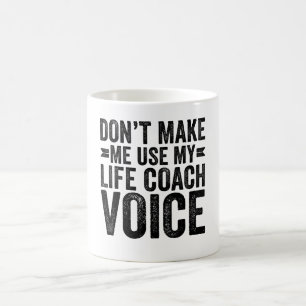 Mug N'obligez Pas À Utiliser Ma Voix De Coach De Vie
