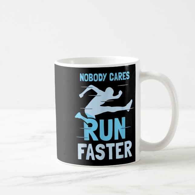 Mug Nobody Cares Run Faster Team Sayings Motivation Cu (Droite)